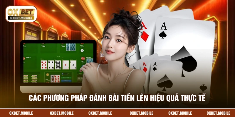 Các phương pháp đánh bài tiến lên hiệu quả thực tế