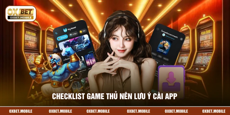 Checklist game thủ nên lưu ý cài app
