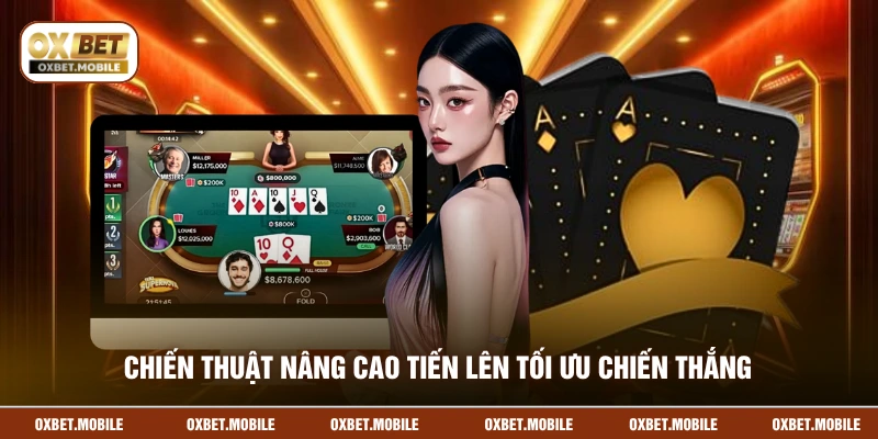 Chiến thuật nâng cao tiến lên tối ưu chiến thắng