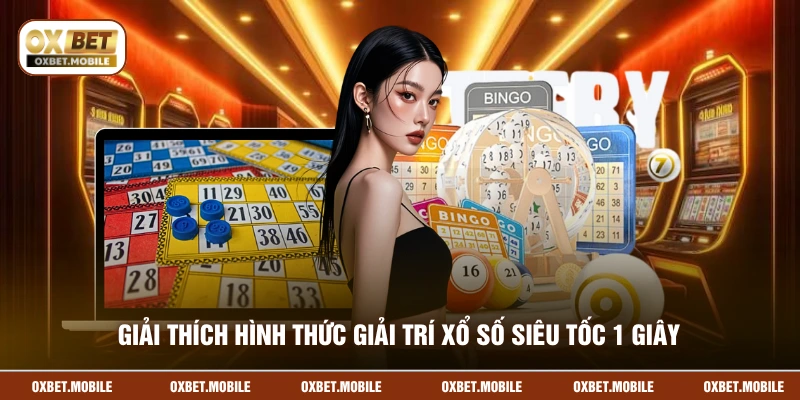 Giải thích hình thức giải trí xổ số siêu tốc 1 giây