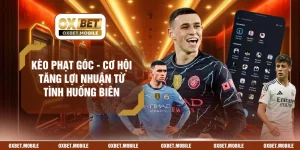 Kèo Phạt Góc - Cơ Hội Tăng Lợi Nhuận Từ Tình Huống Biên