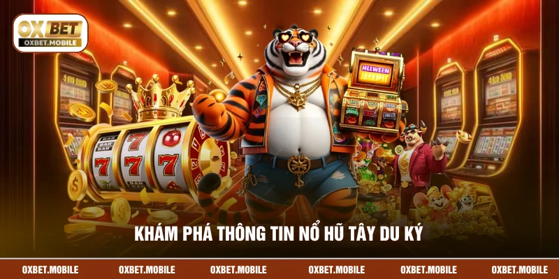 Khám phá thông tin Nổ Hũ Tây Du Ký