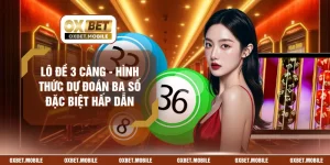 Lô Đề 3 Càng - Hình Thức Dự Đoán Ba Số Đặc Biệt Hấp Dẫn