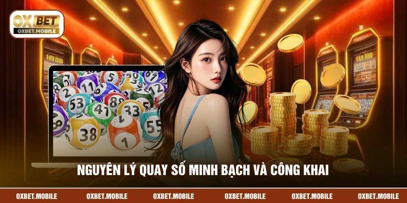 Nguyên lý quay số minh bạch và công khai