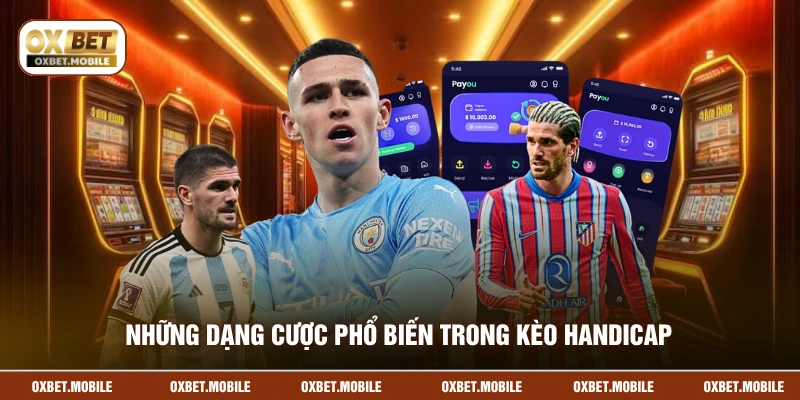 Những dạng cược phổ biến trong kèo Handicap