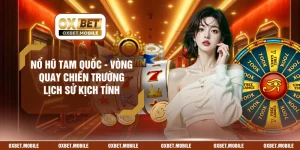 Nổ Hũ Tam Quốc - Vòng Quay Chiến Trường Lịch Sử Kịch Tính