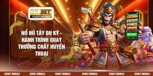 Nổ Hũ Tây Du Ký - Hành Trình Quay Thưởng Chất Huyền Thoại