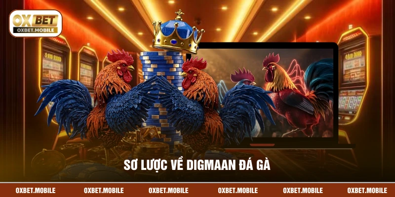 Sơ lược về Digmaan đá gà